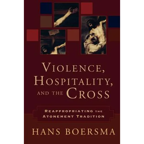 Violence, Hospitality, and the Cross: Reappropriating the Atonement Tradition