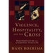 Violence, Hospitality, and the Cross: Reappropriating the Atonement Tradition