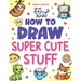 How to Draw Super Cute Stuff: Step-by-Step Kawaii Drawing Book for Kids: Learn to Draw Adorable Animals, Cute Food & Fun Characters