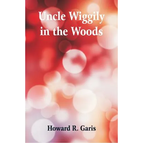 Uncle Wiggily in the Woods