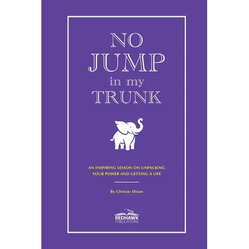 No Jump in My Trunk: An Inspiring Lesson on Unpacking Your Power and Getting a Life