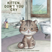 Kitten, Don't You Cry