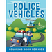 Police Vehicles: Coloring Book For Kids