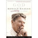 God and Ronald Reagan: A Spiritual Life