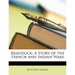 Braddock: A Story of the French and Indian Wars