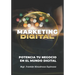 Marketing Digital: Potencia tu negocio en El Mundo digital