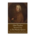 John Dryden - Secret Love or, The Maiden Queen: "Better shun the bait, than struggle in the snare."