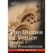 The Stones of Venice - Volume I: The Foundations