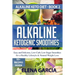Alkaline Ketogenic Smoothies: Easy and Delicious, Low-Carb, Low-Sugar Smoothies for a Healthy Lifestyle & Natural Weight Loss