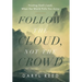 Follow the Cloud, not the Crowd