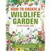 How to Create a Wildlife Garden: Encouraging Birds, Bees and Butterflies Into Your Outside Space