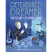 Determined Dreamer: The Story of Marie Curie