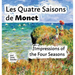 Les Quatre Saisons de Monet: Impressions of the Four Seasons