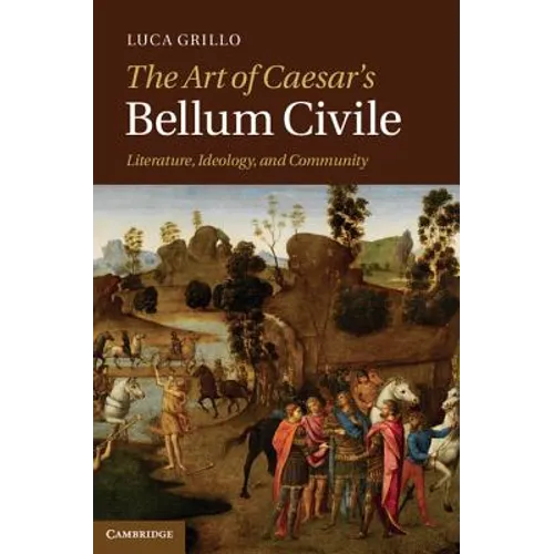 The Art of Caesar's Bellum Civile