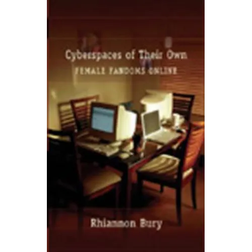 Cyberspaces of Their Own: Female Fandoms Online