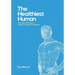 The Healthiest Human: The Ultimate Guide to Optimal Health and Wellness