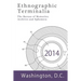 Ethnographic Terminalia, Washington D.C., 2014: The Bureau of Memories: Archives and Ephemera