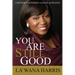 You Are Still Good: A Mother's Testimony of Faith and Prayer