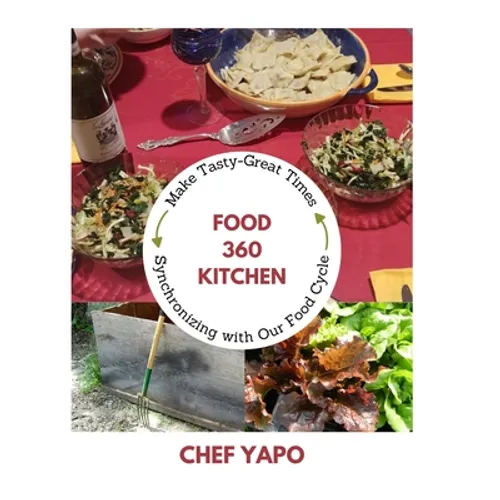 Food 360 Kitchen: Make Tasty-Great Times Synchronizing with Our Food Cycle