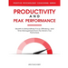 Productivity and Peak Performance: Secrets to Extraordinary Focus, Efficiency, and Time Management from the World's Top Performers