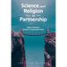 Science and Religion in Partnership: Steps Toward a Science-Compatible Faith