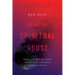 Healing Spiritual Abuse: How to Break Free from Bad Church Experiences