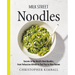 Milk Street Noodles: Secrets to the World's Best Noodles, from Fettuccine Alfredo to Pad Thai to Miso Ramen
