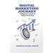 Digital Marketing Journey: A Beginner's Guide To Digital Marketing