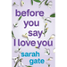 Before You Say I Love You: An unforgettable, heartfelt romance of hope and healing