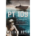 PT 109: An American Epic of War, Survival, and the Destiny of John F. Kennedy
