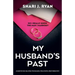 My Husband's Past: An addictive and nail-biting psychological thriller with a breathtaking twist