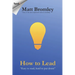 How To Lead: The Second Edition of Leadership for Learning