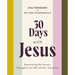 30 Days with Jesus Bible Study Guide: Experiencing His Presence Throughout the Old and New Testaments