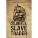 Columbus, Slave Trader