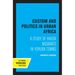 Custom and Politics in Urban Africa: A Study of Hausa Migrants in Yoruba Towns
