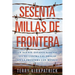 Sesenta Millas de Frontera: Un agente estadounidense lucha contra las drogas en la frontera con México