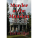 Murder at the Mansion: A Logan & Cafferty Mystery/Suspense Novel