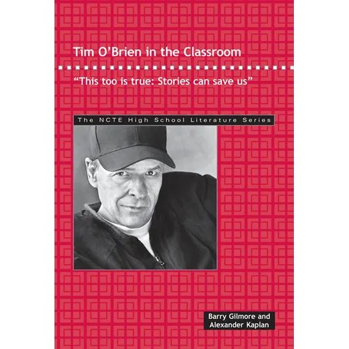 Tim O'Brien in the Classroom: This Too Is True: Stories Can Save Us.