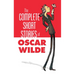 The Complete Short Stories of Oscar Wilde