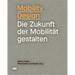 Mobility Design: Die Zukunft Der Mobilität Gestalten