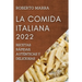 La Comida Italiana 2022: Recetas Rápidas, Auténticas Y Deliciosas