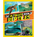 The Ultimate Book of Reptiles: Your Guide to the Secret Lives of These Scaly, Slithery, and Spectacular Creatures!