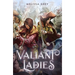 Valiant Ladies