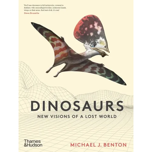 Dinosaurs: New Visions of a Lost World