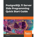PostgreSQL 11 Server Side Programming Quick Start Guide