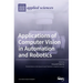 Applications of Computer Vision in Automation and Robotics