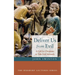 Deliver Us from Evil: A Call for Christians to Take Evil Seriously