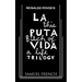 La Puta Vida Trilogy