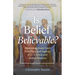 Is Belief Believable?: Reasoning about God from Plato and Aquinas to C. S. Lewis and Jordan Peterson