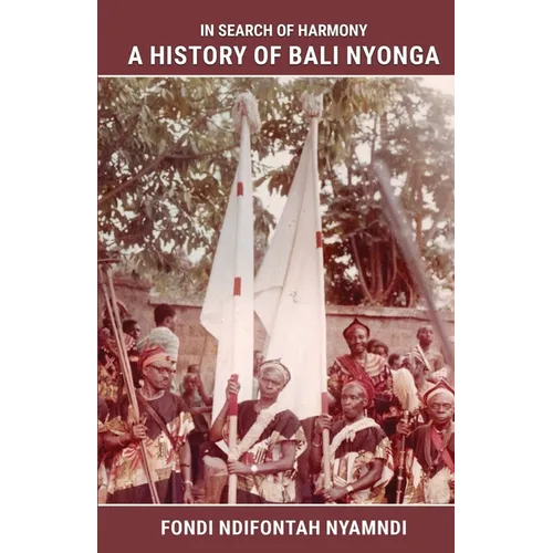 In Search of Harmony: A History of Bali Nyonga